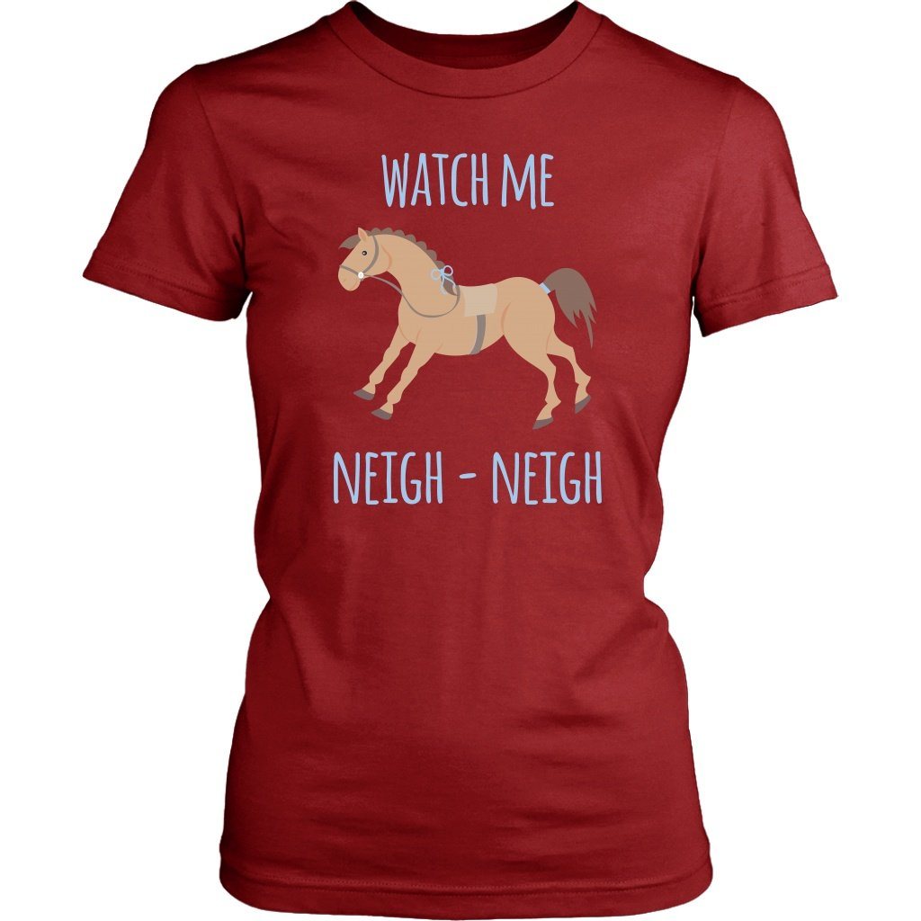 Watch Me Neigh-neigh Shirt